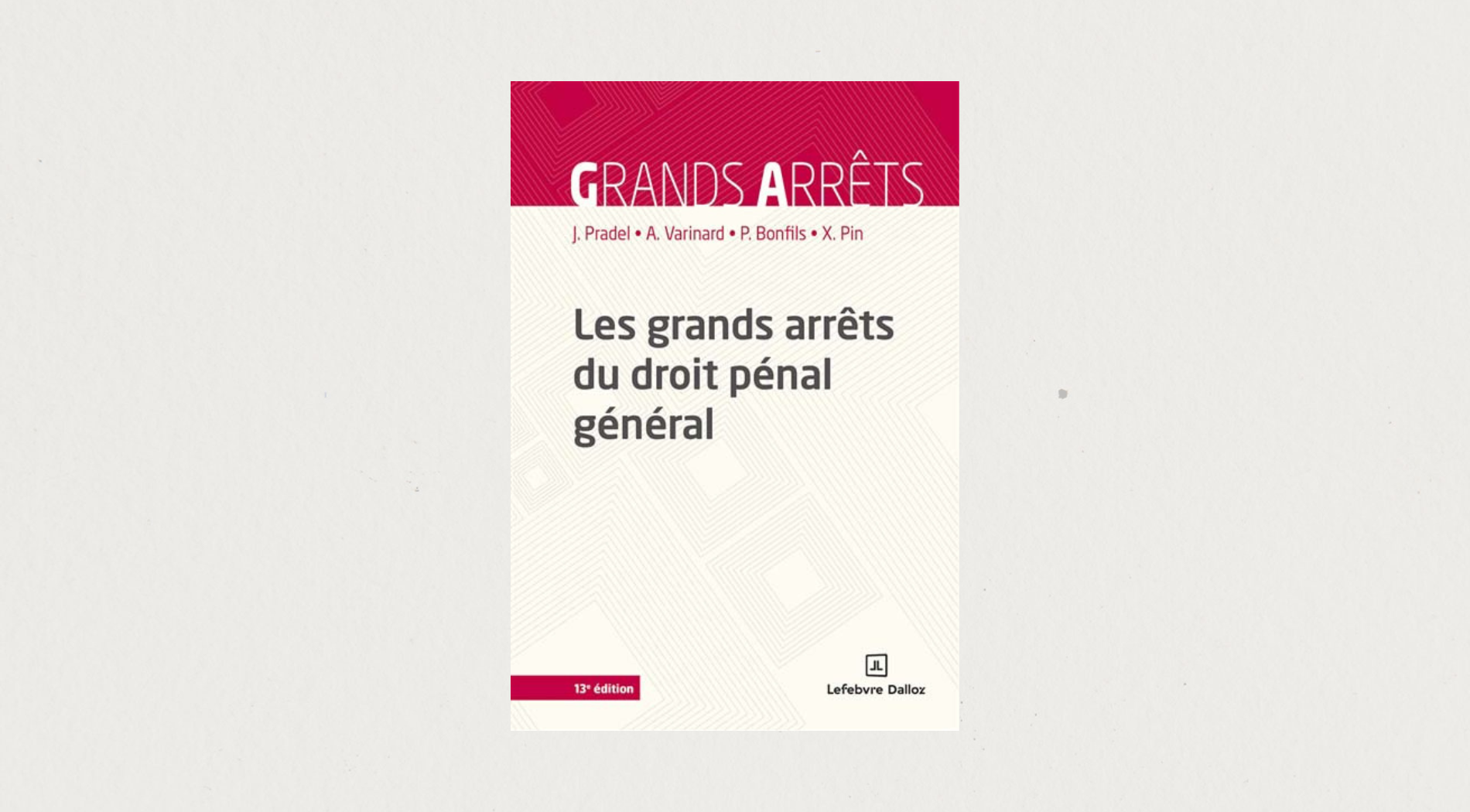 Illustration de l'article Les grands arrêts du droit pénal général